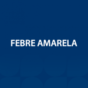 VACINA FEBRE AMARELA