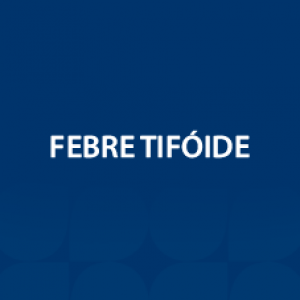 VACINA FEBRE TIFÓIDE