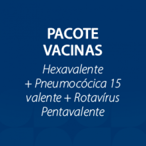 PACOTE DE VACINA DE 6 MESES - HEXA, ROTA5 E P15