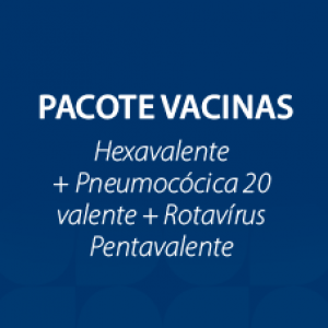 PACOTE DE VACINA DE 6 MESES - HEXA, ROTA5 E P20