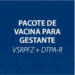 PACOTE DE VACINA PARA GESTANTE - VSRPFZ + DTPA-R