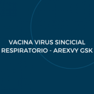 VACINA VIRUS SINCICIAL RESPIRATORIO - AREXVY GSK